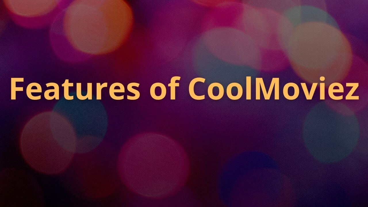 Features of coolmoviez