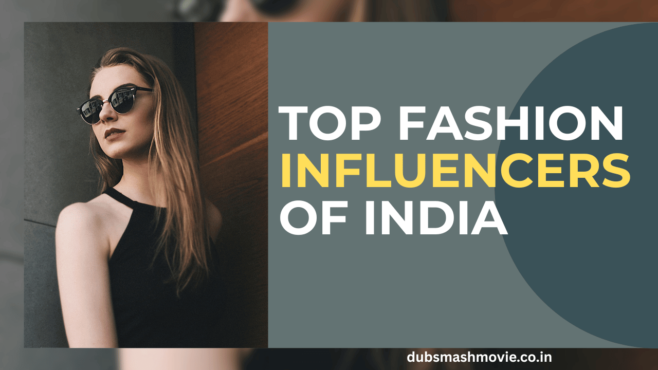 Top Fashion Influencers of India One Must Know in 2025